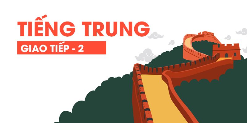 Tiếng Trung Giao Tiếp - 2